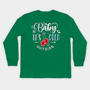 Baby its cold outside Kids Long Sleeve T-Shirt